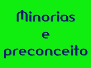 Vídeo/trabalho sobre minorias e preconceito
