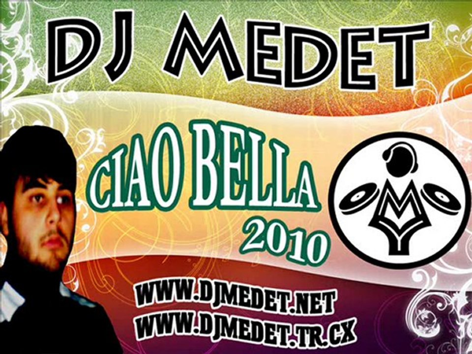 Ciao Bella 2010 DJ MEDET