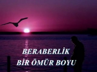 * BİR ÖMÜR BOYU BERABERLİK