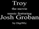Josh Groban - my version of Remember from Troy
