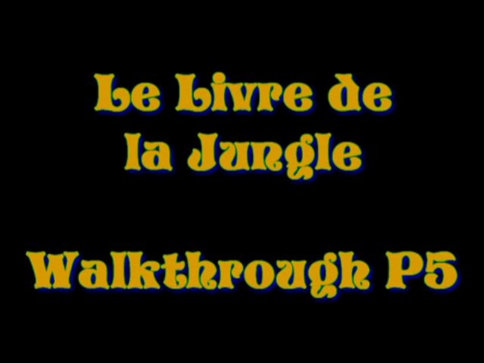 Walkthrough - The Jungle Book (Le Livre de la Jungle) - P5