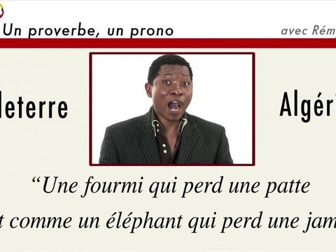 Un proverbe, un prono : Angleterre-Algérie