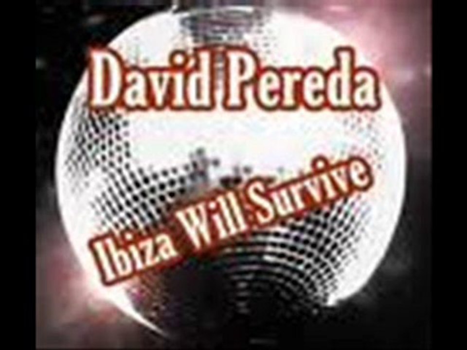 David Pereda - Ibiza Will Survive(Original Ibiza Mix)