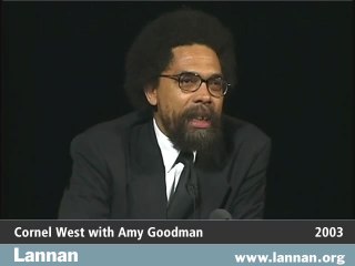 Cornel West with Amy Goodman, Conversation, 25 June 2003
