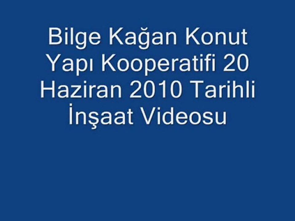 Bilge Kağan 20-06-2010 İnşaat Videosu