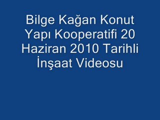 Bilge Kağan 20-06-2010 İnşaat Videosu