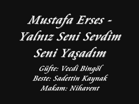 Mustafa Erses-Yalnız Seni Sevdim Seni Yaşadım