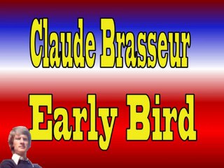 Claude Brasseur - Early Bird