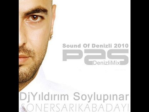 DjYıldırım Soylupınar Ft Soner Sarıkabadayı - Pas 2010