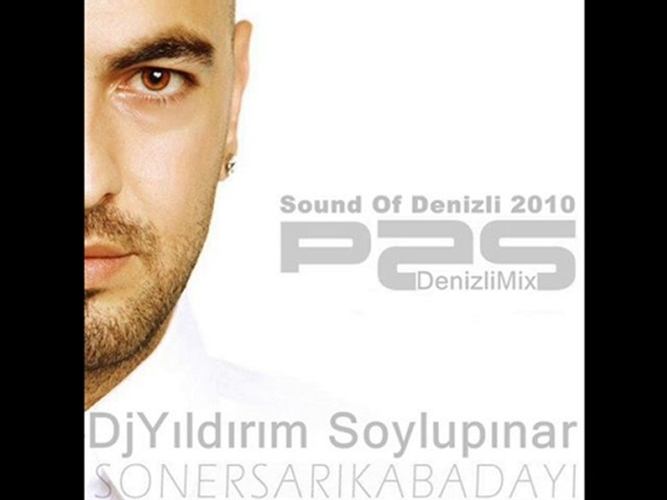 DjYıldırım Soylupınar Ft Soner Sarıkabadayı - Pas 2010
