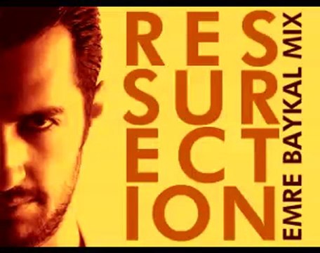 Ressurection - Emre Baykal Mix