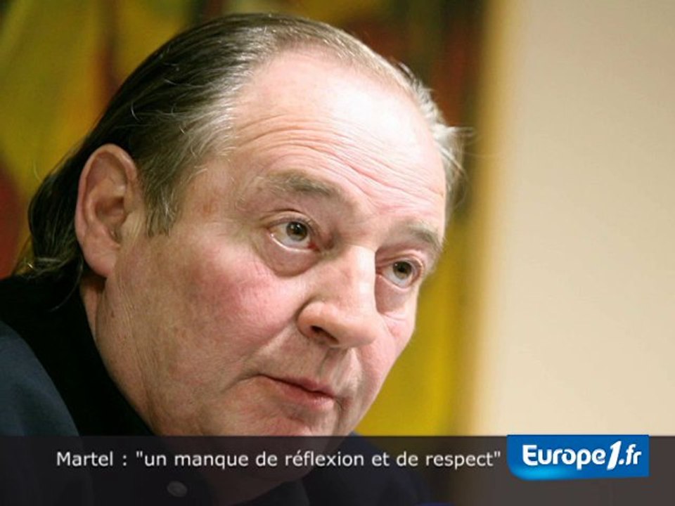 Martel : "un manque de respect"