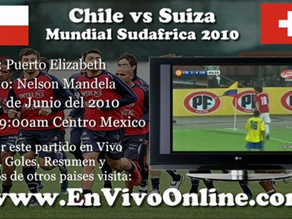 Chile vs Suiza EN VIVO Mundial Sudafrica 2010