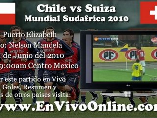 Chile vs Suiza EN VIVO Mundial Sudafrica 2010