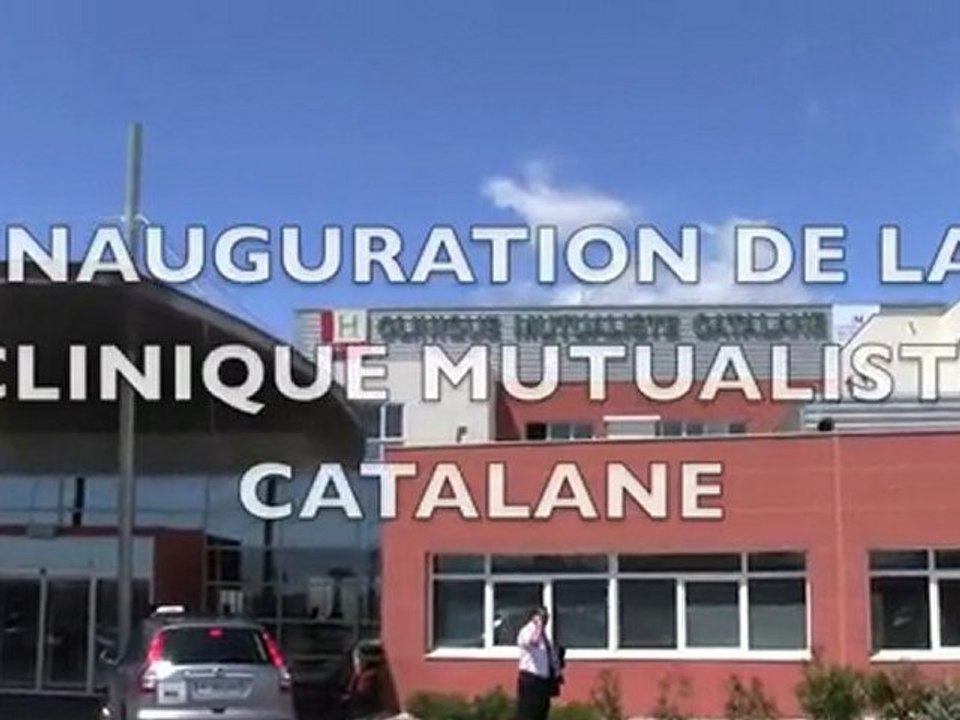 Inauguration de la Clinique Mutuelle Catalane