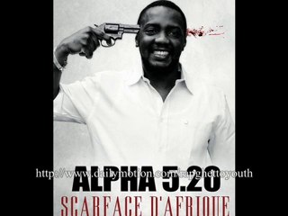 AlPha 5.20 - Police Murderer ScaRfaCe D'AfriQue La MorT Avan