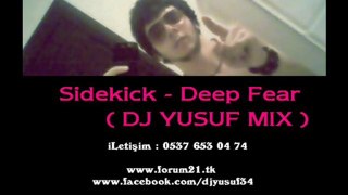 Side Kick - Deep Fear ( Dj Yusuf Remix )