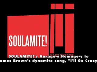 SOULAMITE! - "I'll Go Crazy Demo"