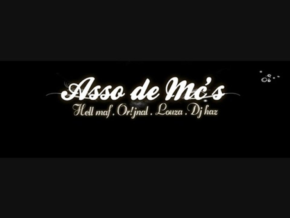 Asso de mc's(Hell maf.Orijnal.Louza.Dj haz) "le son du vice"