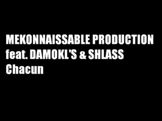 MEKONNAISSABLE PROD feat DAMOKL'S & SHLASS - Chacun
