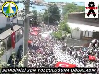 ŞEHİDİMİZİ SON YOLCULUĞUNA UĞURLADIK