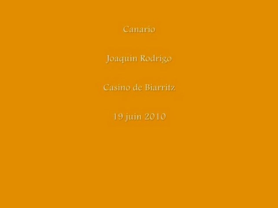 Canario - Joaquin Rodrigo - Casino de Biarritz - 19 juin 2010