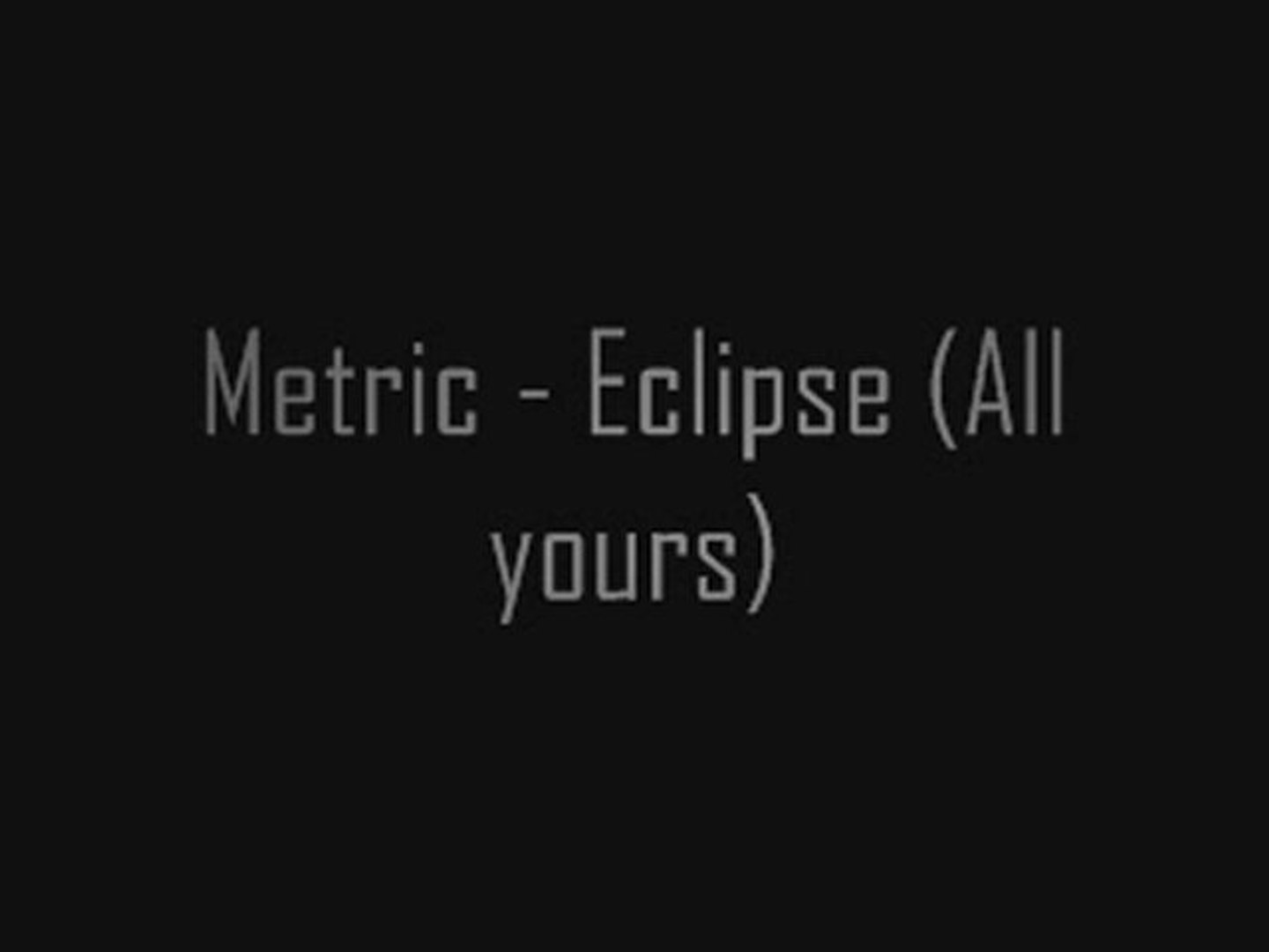 Metric Eclipse All Yours Video Dailymotion dailymotion
