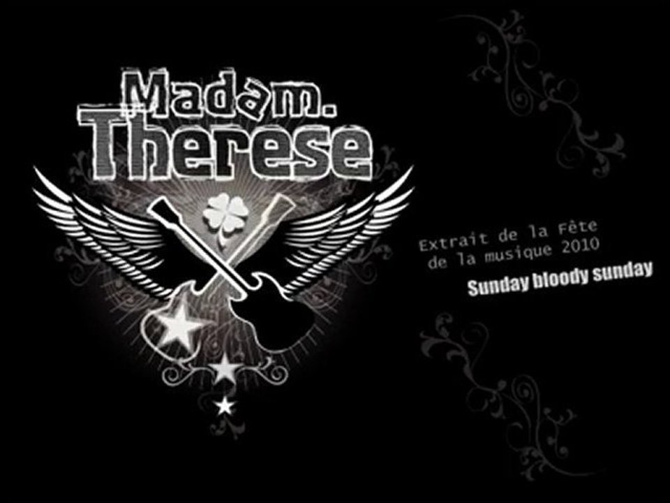 MADAM THERESE - Bloody Sunday - U2 2010