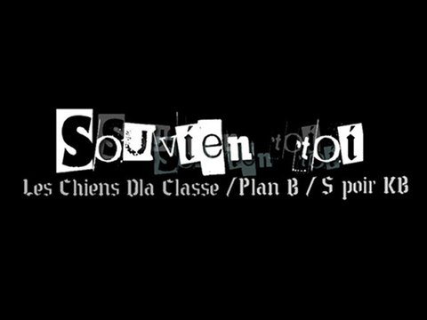 Les chiens dla classe feat plan-b & s-poir kb - souvien toi