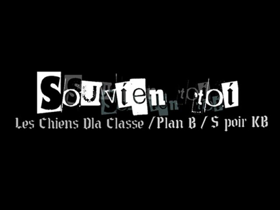 Les chiens dla classe feat plan-b & s-poir kb - souvien toi