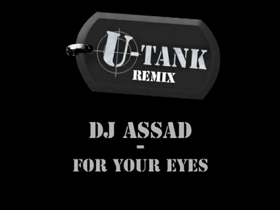 DJ Assad - For Your Eyes - U-Tank remix