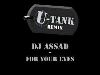 DJ Assad - For Your Eyes - U-Tank remix