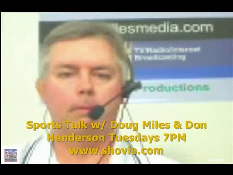 Sports Talk w/Doug Miles & Don Henderson