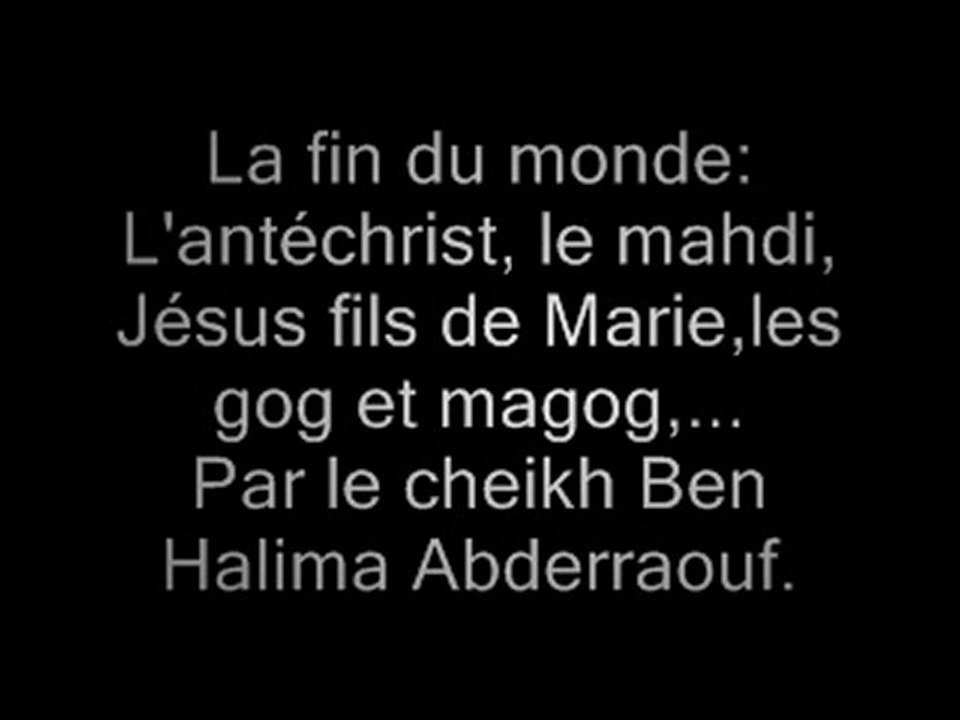 La fin du monde, l'antechrist,le mahdi, Jésus.1/2