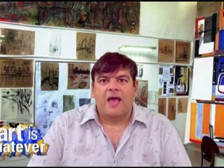 WORK OF ART: "Art is Whatever"