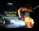 Dj Kantik - Oba Oba (Product Mix) orginal Club Mix