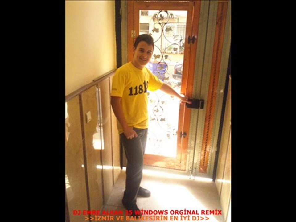 DJ EMRE ALKAN 35 WİNDOWS ORGİNAL REMİX...!!