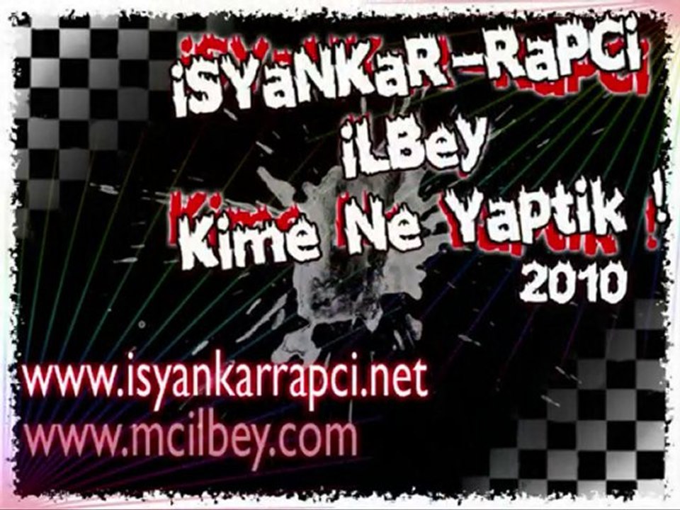 Mc ILbey & IsyanKar RapCi - Kime Ne yaPtik (2010)