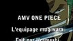 AMV ONE PIECE L'EQUPAGE MUGIWARA VERSION 1