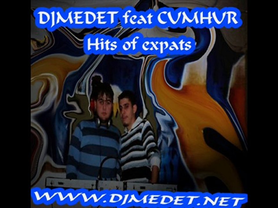 Dj Medet feat Cumhur Hits of expats
