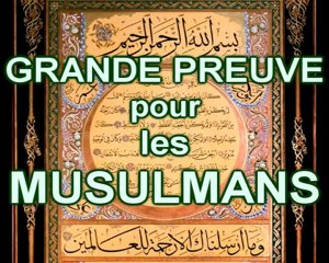 Grande preuve pour les musulmans.