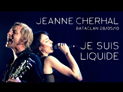 Jeanne Cherhal - Je Suis Liquide