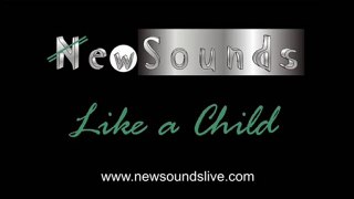 NewSounds: Like a child