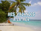 Mes vacances à la mer