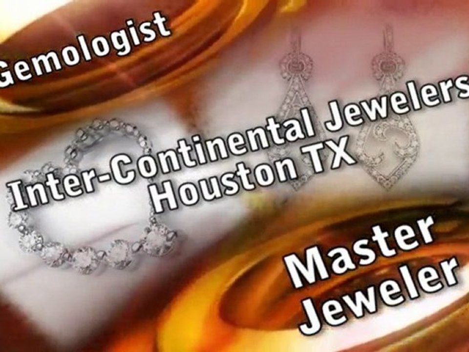 Master Jeweler Houston TX Inter-Continental Jewelers