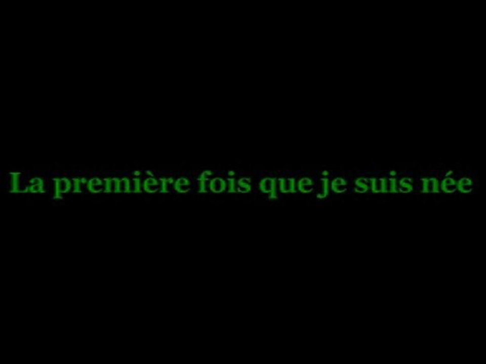 LA PREMIERE FOIS QUE JE SUIS NEE