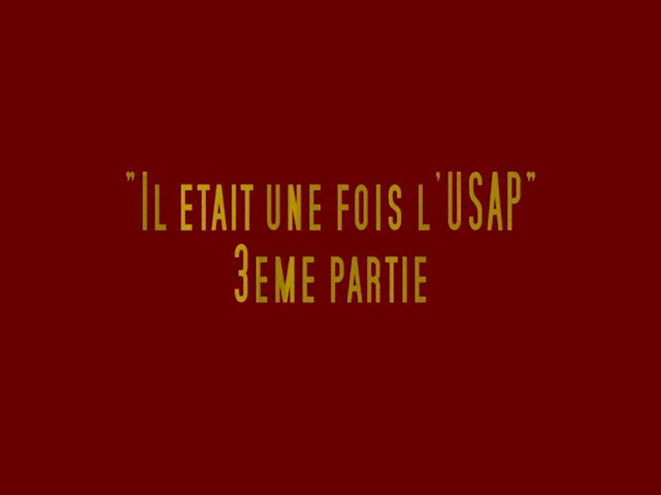 "Il Etait Une Fois L'USAP"_PART3