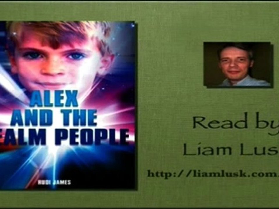Alex and the Realm People - Chapter 1.1 - (audio)