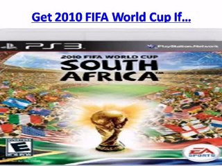Get 2010 FIFA World Cup If…