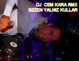 DJ CEM KARA  SEZEN AKSU   YALNIZ KULLAR  remix